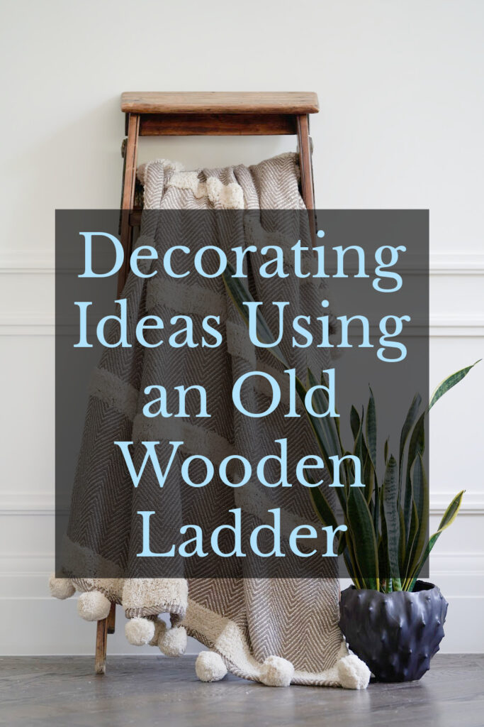 10 Easy Ladder Decor Ideas For Every Style And Season