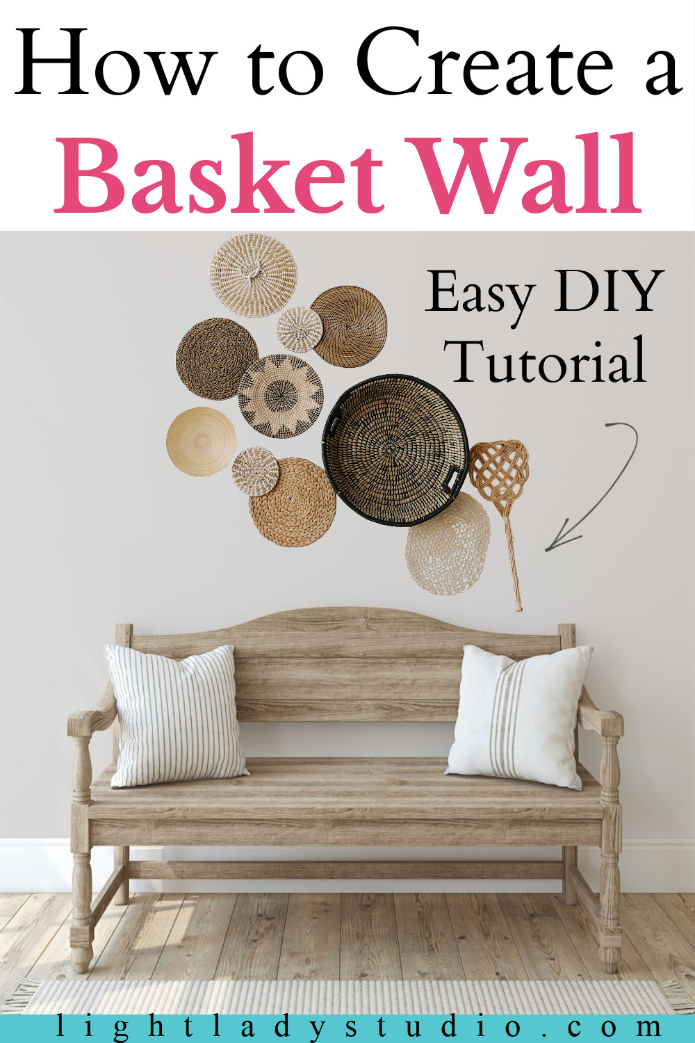 How To Create a Basket Wall (Easy DIY Tutorial) - LightLady Studio