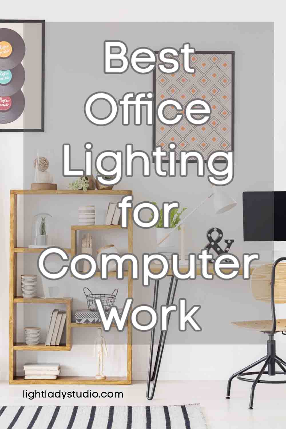Best Office Lighting for Computer Work LightLady Studio